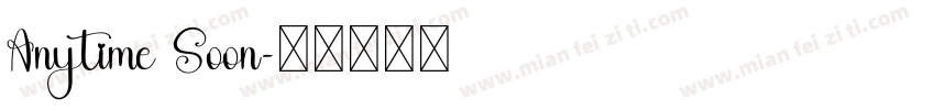 Anytime Soon字体转换